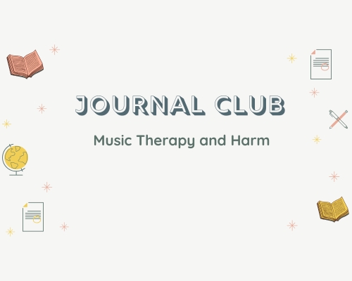 Square graphic white and blue that reads: Journal Club Music Therapy and Harm